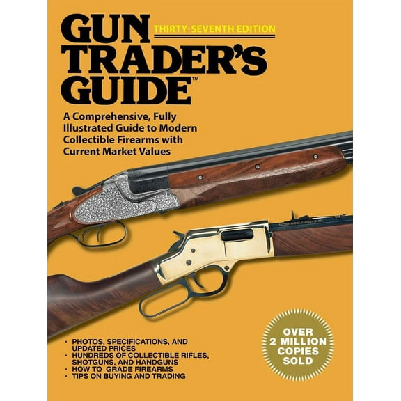 Gun Trader's Guide, Thirty-Seventh Edition : A Comprehensive, Fully Illustrated Guide to Modern Collectible Firearms with Current Market Values (Paperback)