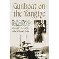 thumbnail image 1 of Gunboat on the Yangtze: The Diary of Captain Glenn F. Howell of the USS Palos, 1920-1921, (Paperback), 1 of 1