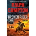 thumbnail image 1 of Gunfighter Ralph Compton Broken Rider, (Paperback), 1 of 1