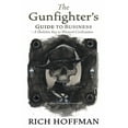 thumbnail image 1 of Gunfighter The Gunfighter's Guide to Business: A Skeleton Key to Western Civilization, Book 1, (Paperback), 1 of 1