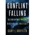 thumbnail image 1 of Gunflint Falling: Blowdown in the Boundary Waters, (Paperback), 1 of 1