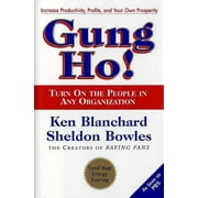 Gung Ho!: Turn on the People in Any Organization (Hardcover)