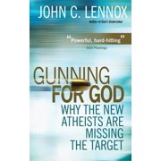 Gunning for God Why the New Atheists Are Missing the Target, Paperback