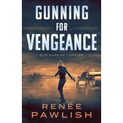 A Jo Gunning Thriller Gunning for Vengeance, Book 6, Paperback