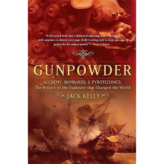 Pre-Owned Gunpowder: Alchemy, Bombards, and Pyrotechnics: The History of the Explosive That Changed the World (Paperback) 0465037224 9780465037223