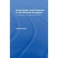 thumbnail image 1 of Gunpowder and Firearms in the Mamluk Kingdom: A Challenge to Medieval Society (1956), (Paperback), 1 of 1