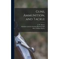 thumbnail image 1 of Guns, Ammunition, and Tackle, (Hardcover), 1 of 1