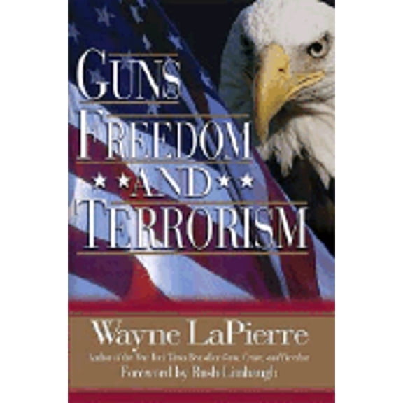 Guns, Freedom, and Terrorism (Hardcover) by Wayne LaPierre