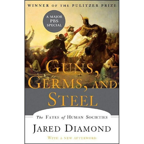 Guns, Germs, and Steel: The Fates of Human Societies, (Hardcover)