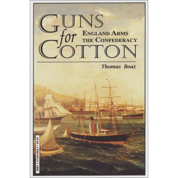 Pre-Owned Guns for Cotton: England Arms the Confederacy (Paperback) 1572490047 9781572490048
