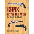 thumbnail image 1 of Guns of the Old West : An Illustrated Guide (Paperback), 1 of 1