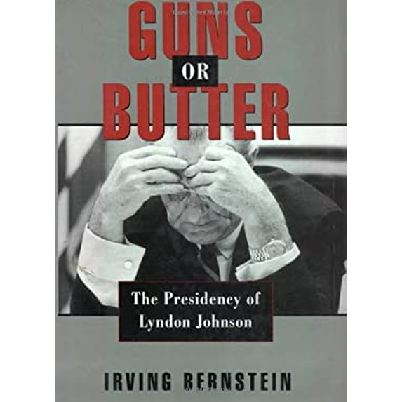 Pre-Owned Guns or Butter: The Presidency of Lyndon Johnson (Hardcover) 0195063120 9780195063127