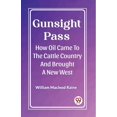 thumbnail image 1 of Gunsight Pass How Oil Came To The Cattle Country And Brought A New West, (Paperback), 1 of 1