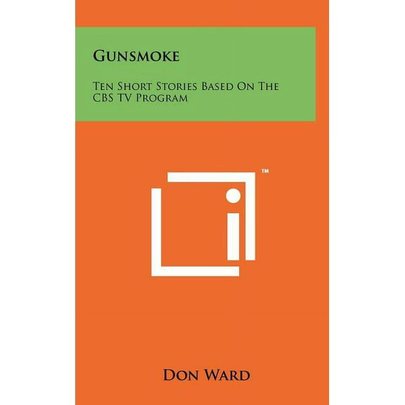 Gunsmoke: Ten Short Stories Based On The CBS TV Program (Hardcover)