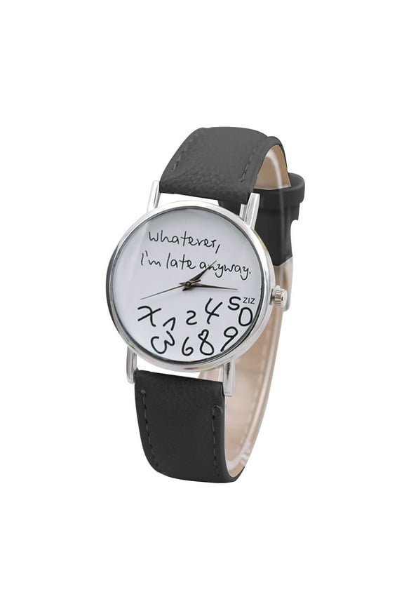 "Whatever, I'm late anyway" Print Personality Womens Mens Quartz Wrist Watch Leather Strap Watches for Women Men
