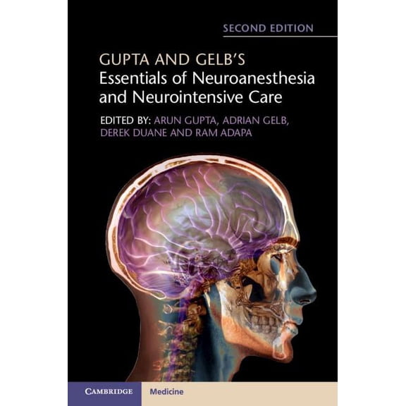 Gupta and Gelb's Essentials of Neuroanesthesia and Neurointensive Care, (Paperback)