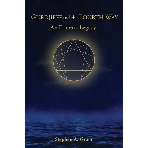 Gurdjieff and the Fourth Way: An Esoteric Legacy, (Hardcover)