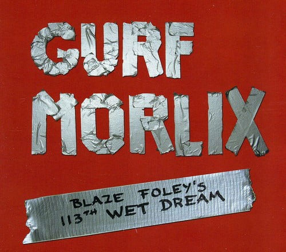 Gurf Gurf Morlix - Blaze Foley's 113th Wet Dream - Folk Music - CD - Walmart.com