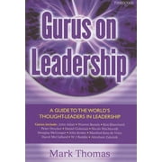 Gurus on Leadership A Guide to the Worlds Thought Leaders in Leadership, Paperback