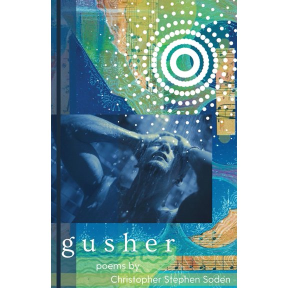Gusher -- Christopher Stephen Soden