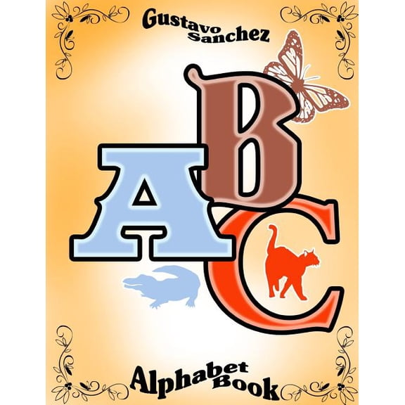 Gustavo Sanchez ABC Alphabet Book