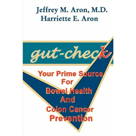Gut-Check: Your Prime Source for Bowel Health and Colon Cancer Prevention (Paperback)
