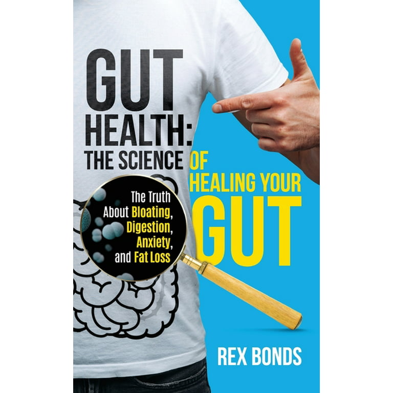 Gut Health : The Science Of Healing Your Gut: The Truth About