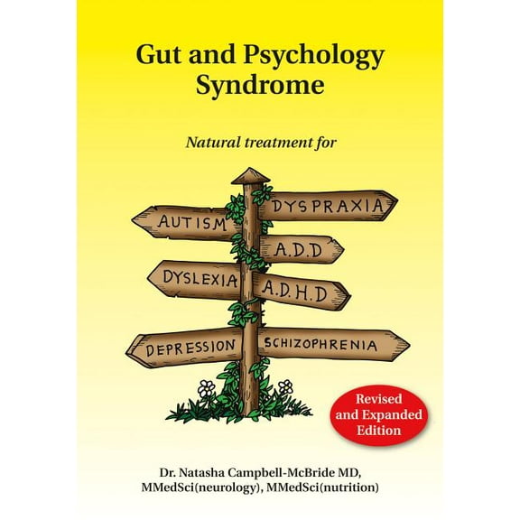 Gut and Psychology Syndrome: Natural Treatment for Autism, Dyspraxia, A.D.D., Dyslexia, A.D.H.D., Depression, Schizophre, (Paperback)
