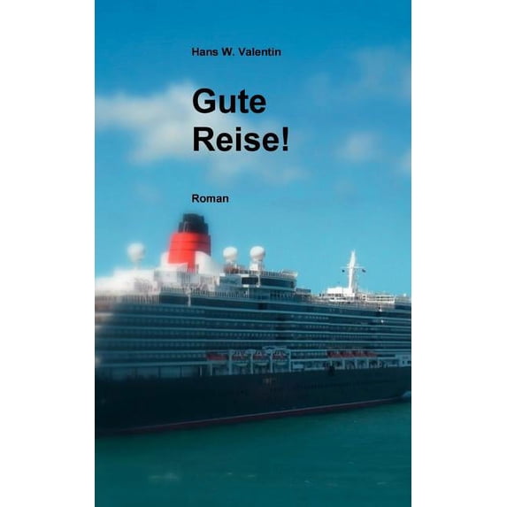 Gute Reise!: Roman, (Paperback)