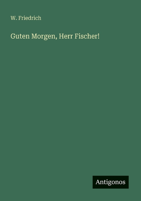 Guten Morgen, Herr Fischer!, (Paperback)