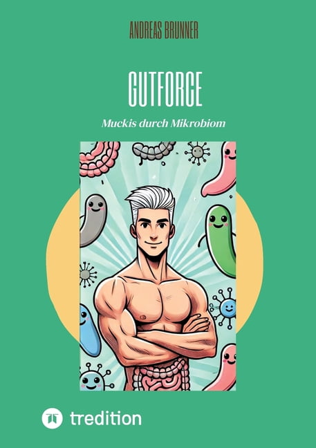 Gutforce: Muckis durch Mikrobiom, (Paperback)
