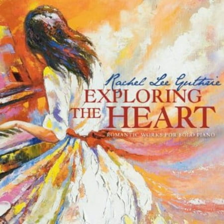 Guthrie / Rojahn / Winstin / Tavanets - Exploring the Heart: Romantic Works for Solo Piano - Music & Performance - CD