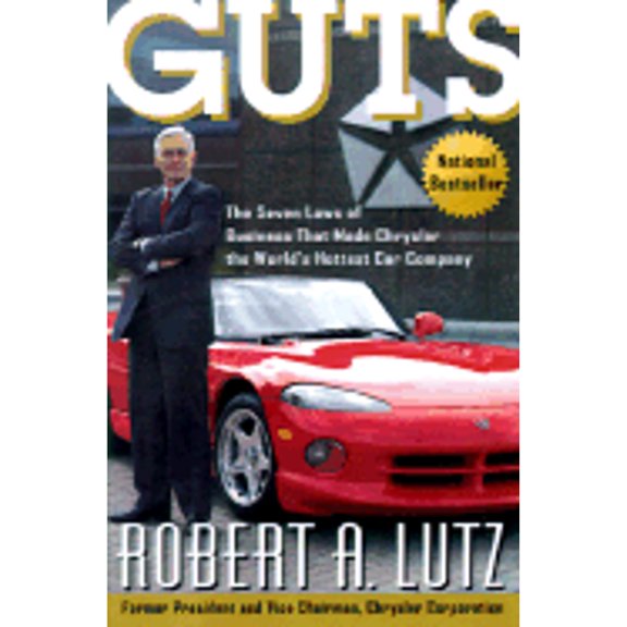 Pre-Owned Guts: The Seven Laws of Business That Made Chrysler the World's Hottest Car Company (Paperback) 0471357650 9780471357650