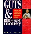 thumbnail image 1 of Pre-Owned Guts and Borrowed Money: Straight Talk for Starting and Growing Your Small Business (Paperback) 1885167202 9781885167200, 1 of 1