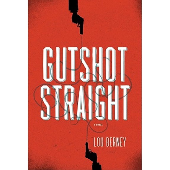 Gutshot Straight (Hardcover) by Lou Berney