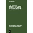 thumbnail image 1 of Guttentagsche Sammlung Deutscher Reichsg Grunderwerbsteuergesetz: (Neueste Fassung) Mit Den AusfÃ¼hrungsbestimmungen, Book 139, (Hardcover), 1 of 1
