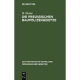 thumbnail image 1 of Guttentagsche Sammlung Preußischer Geset Die Preußischen Baupolizeigesetze: Nebst Den Sonstigen Einschlägigen Reichs- Und Landesgesetzen, Book 64, (Hardcover), 1 of 1