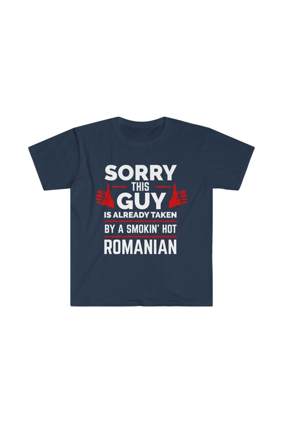 Guy Already taken by hot Romanian Soulmate Unisex T-shirt S-3XL Romania