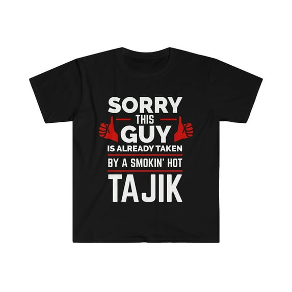 Guy Already taken by hot Tajik Soulmate Unisex T-shirt S-3XL Tajikistan