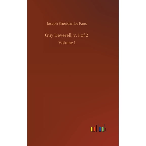 Guy Deverell, v. 1 of 2: Volume 1, (Hardcover)
