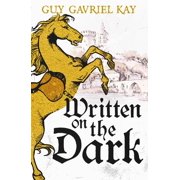 Guy Gavriel Kay Written on the Dark Paperback
