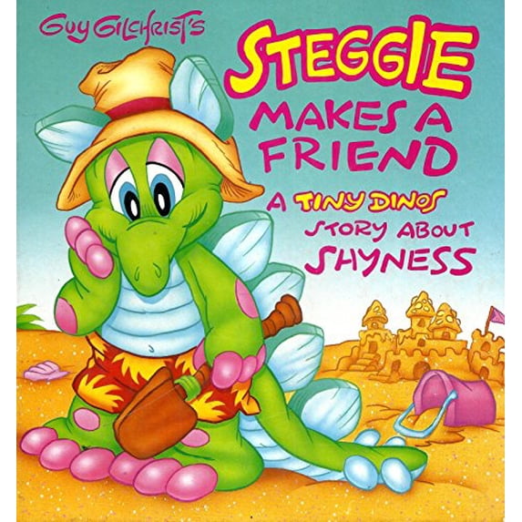 Pre-Owned Guy Gilchrist's Steggie Makes a Friend: A Tiny Dinos Story About Shyness (Hardcover) 1557821003 9781557821003