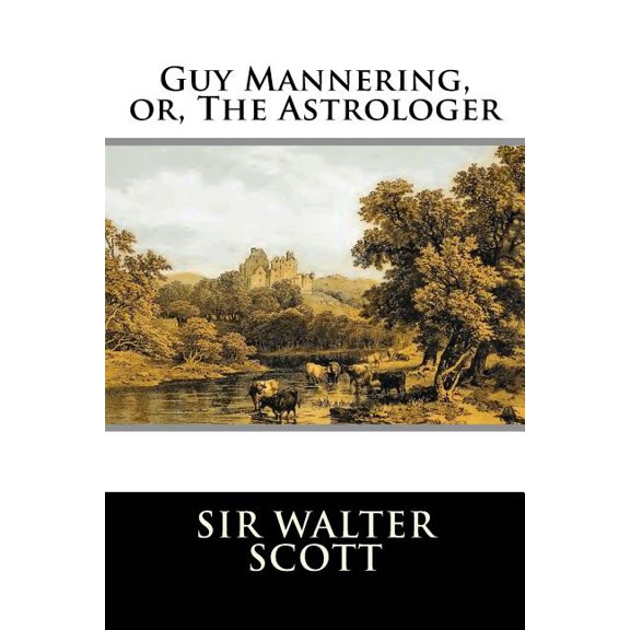 Guy Mannering, or, The Astrologer: Complete, (Paperback)