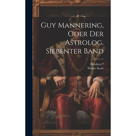 Guy Mannering, oder der Astrolog, Siebenter Band (Hardcover)