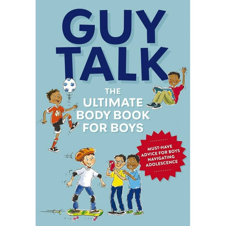 Guy Talk: The Ultimate Boy's Body Book with Stuff Guys Need to