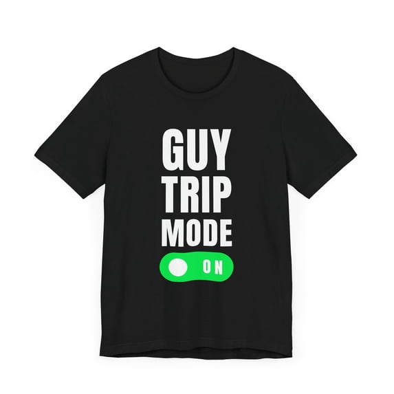 Guy Trip mode on funny Guys vacation humor Unisex T-shirt