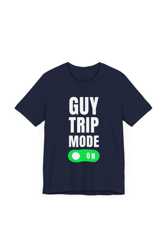 Guy Trip mode on funny Guys vacation humor Unisex T-shirt
