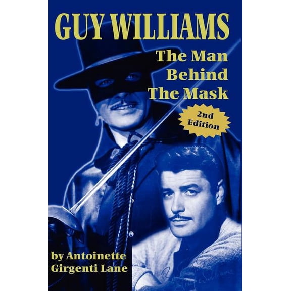 Guy Williams: The Man Behind the Mask, (Paperback)