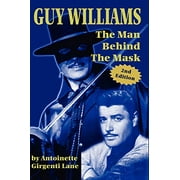 Pre-Owned Guy Williams: The Man Behind the Mask (Paperback) 159393016X 9781593930165