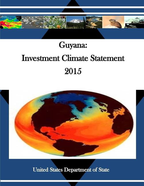 Guyana: Investment Climate Statement 2015 Paperback 1530701112 9781530701117 United States Department of State